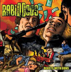 Rabid Dogs : Beasts with Guns
